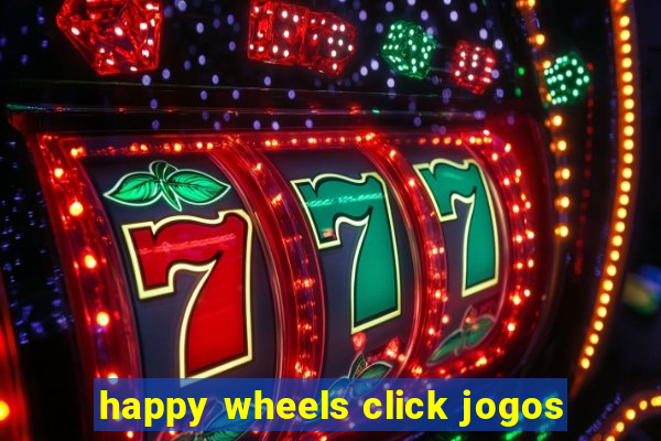 happy wheels click jogos